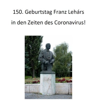 Informationen zum 150. Jubiläum Franz Lehárs und Coronamaßnahmen